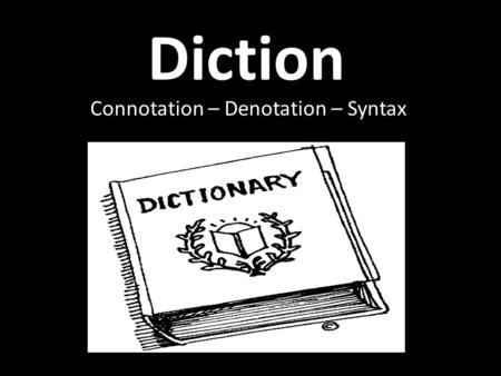 Connotation – Denotation – Syntax