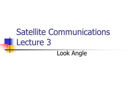 Satellite Communications Lecture 3