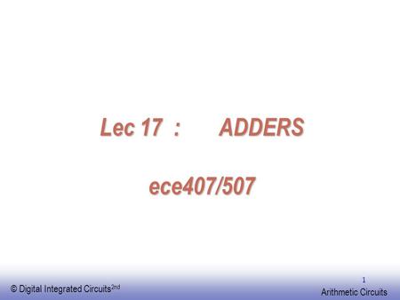 Lec 17 : ADDERS ece407/507.