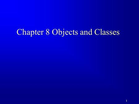 1 Chapter 8 Objects and Classes. 2 Motivations After learning the preceding chapters, you are capable of solving many programming problems using selections,