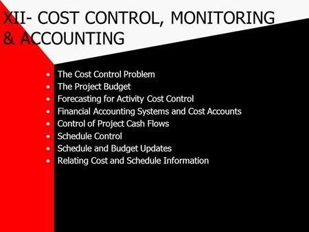XII- COST CONTROL, MONITORING & ACCOUNTING