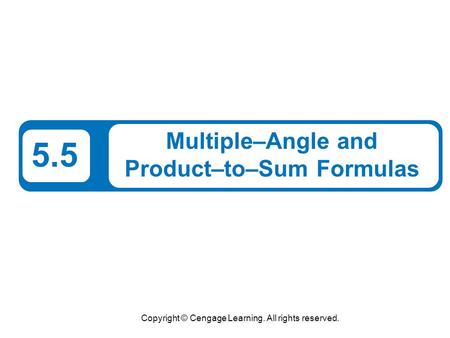 Multiple–Angle and Product–to–Sum Formulas