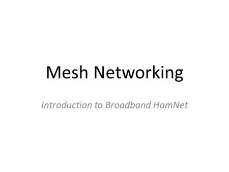 Introduction to Broadband HamNet