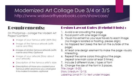 Modernized Art Collage Due 3/4 or 3/5  Requirements: On Photoshop - collage the Modern Art Project Content:
