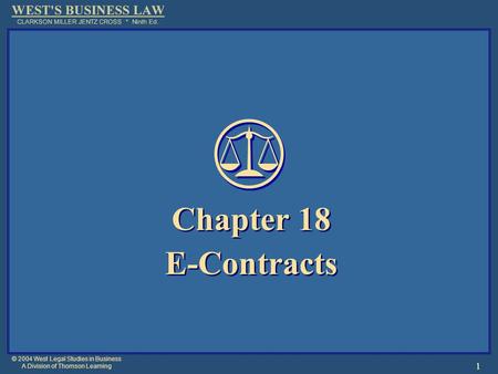 © 2004 West Legal Studies in Business A Division of Thomson Learning 1 Chapter 18 E-Contracts Chapter 18 E-Contracts.