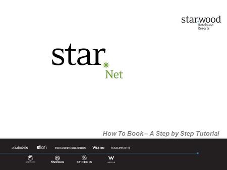 How To Book – A Step by Step Tutorial. Starwood Hotels & Resorts Worldwide continues to bring you a world of choices. STARnet is a Global rate program.