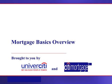 SM Mortgage Basics Overview Brought to you by and SM.