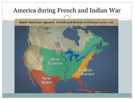 America during French and Indian War. Treaty of Paris.