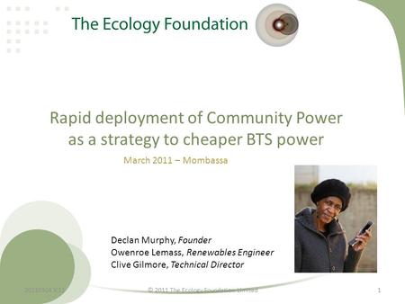 Rapid deployment of Community Power as a strategy to cheaper BTS power Declan Murphy, Founder Owenroe Lemass, Renewables Engineer Clive Gilmore, Technical.