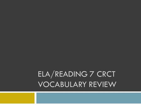 ELA/READING 7 CRCT VOCABULARY REVIEW. 1.  Two or more independent clauses joined by a semicolon or coordinating conjunction  Ex. Louis will eat pizza,