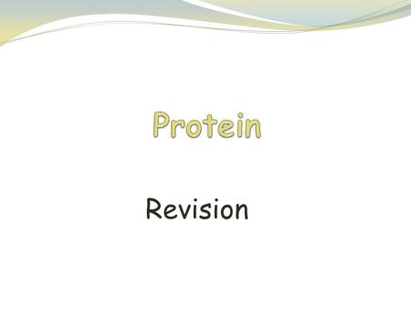 Revision. Protein- Why do we need it? Protein is the most important nutrient. This is because it is the only nutrient that can be used for growth and.