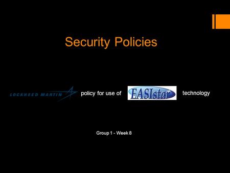 Security Policies Group 1 - Week 8 policy for use of technology.