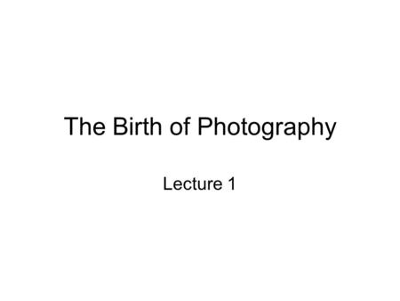 The Birth of Photography