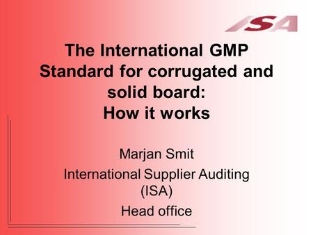 Marjan Smit International Supplier Auditing (ISA) Head office