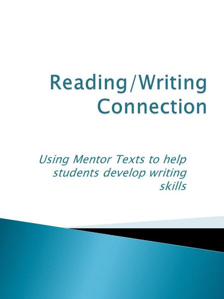 Using Mentor Texts to help students develop writing skills.