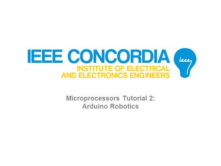 Microprocessors Tutorial 2: Arduino Robotics