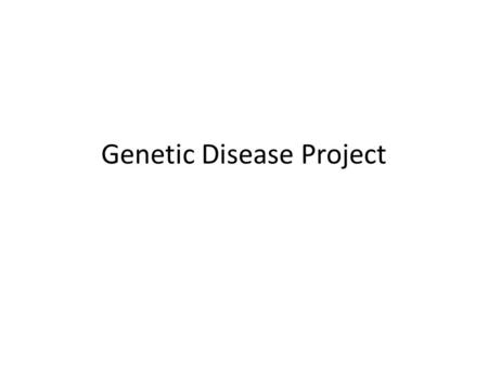 Genetic Disease Project. On a new page: Guide questions for the genetics' disorder research 1.What is the name of the disorder and what is the history.