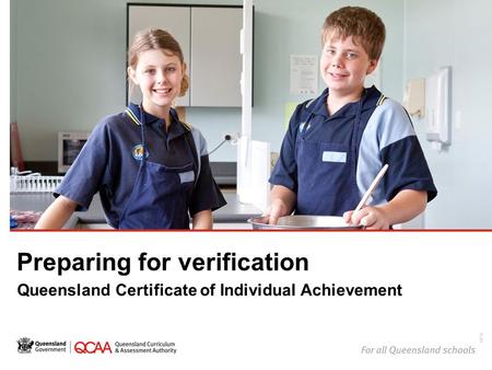 Preparing for verification Queensland Certificate of Individual Achievement 14734.
