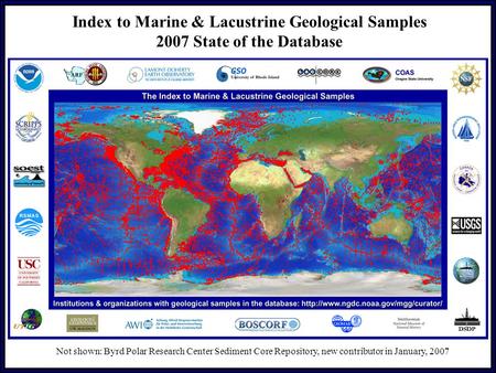 Not shown: Byrd Polar Research Center Sediment Core Repository, new contributor in January, 2007 Index to Marine & Lacustrine Geological Samples 2007 State.