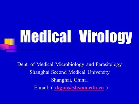 Medical Virology Dept. of Medical Microbiology and Parasitology