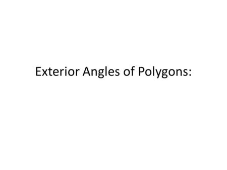 Exterior Angles of Polygons: