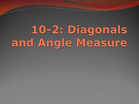 10-2: Diagonals and Angle Measure