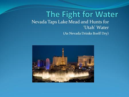 Nevada Taps Lake Mead and Hunts for ‘Utah’ Water (As Nevada Drinks Itself Dry)