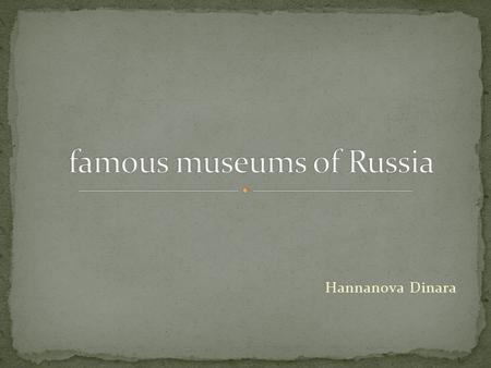 Hannanova Dinara. Russian puppet culture has entered a phase of active development only in the 1990s, but now in the country there are about two dozens.