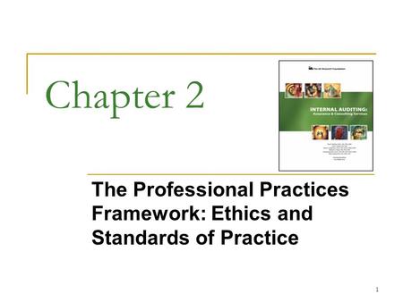 The Professional Practices Framework: Ethics and Standards of Practice