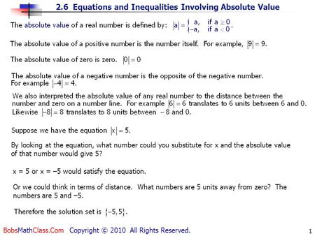 2.6 Equations and Inequalities Involving Absolute Value BobsMathClass.Com Copyright © 2010 All Rights Reserved. 1 By looking at the equation, what number.