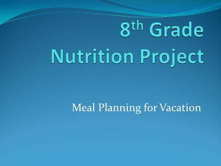 Meal Planning for Vacation. Scenario You are driving down to Florida for your vacation at a beach house. On the way down to Florida, you have to eat at.