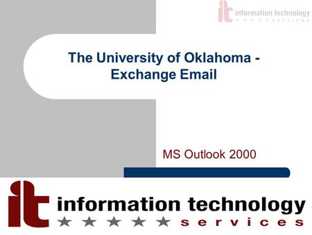 The University of Oklahoma - Exchange Email MS Outlook 2000.