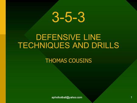 1 3-5-3 DEFENSIVE LINE TECHNIQUES AND DRILLS THOMAS COUSINS.