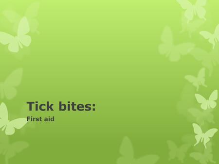 Tick bites: First aid. Introduction  Some ticks transmit bacteria that cause illnesses such as Lyme disease or Rocky Mountain spotted fever. Your risk.