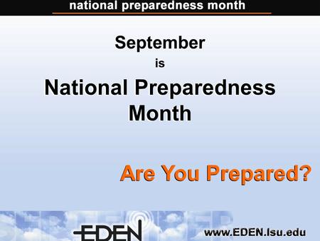 National Preparedness Month September is National Preparedness Month Are You Prepared?
