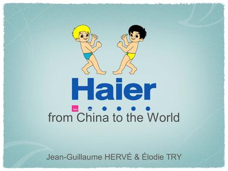 From China to the World Jean-Guillaume HERVÉ & Élodie TRY.