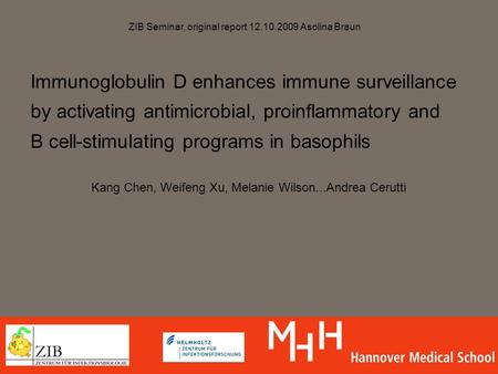 Immunoglobulin D enhances immune surveillance by activating antimicrobial, proinflammatory and B cell-stimulating programs in basophils Kang Chen, Weifeng.