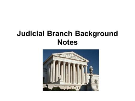 Judicial Branch Background Notes. Courts Federal court system was established by Article III of the Constitution Established a Supreme Court 2 separate.