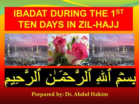 IBADAT DURING THE 1ST TEN DAYS IN ZIL-HAJJ