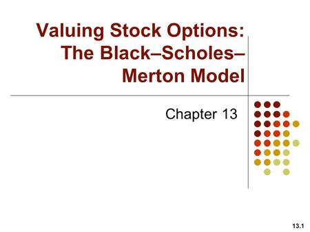 Valuing Stock Options: The Black–Scholes–Merton Model
