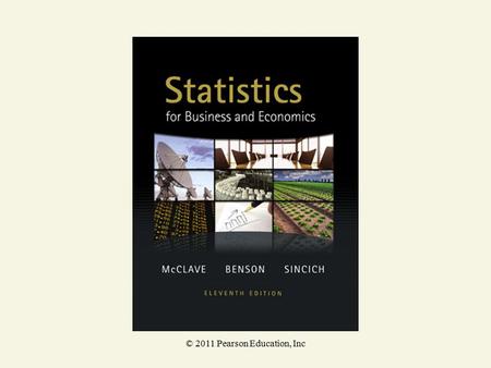 © 2011 Pearson Education, Inc. Statistics for Business and Economics Chapter 13 Time Series: Descriptive Analyses, Models, & Forecasting.