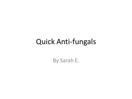 Quick Anti-fungals By Sarah E.. Anti-fungals Name the 6 categories of anti-fungals 1.Polyenes 2.-azoles 3.Synthetic allylamines 4.Anti-metabolites 5.Echinocandins.