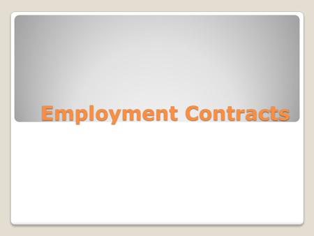 Employment Contracts. Definition An employment contract is a legally binding formal agreement between and employee and employer.