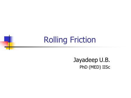 Jayadeep U.B. PhD (MED) IISc