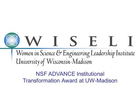 NSF ADVANCE Institutional Transformation Award at UW-Madison.
