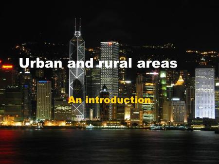 Urban and rural areas An introduction. What is an urban area? built-up area.