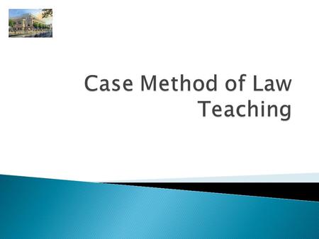  A system of instruction or study of law focused upon the analysis of court opinions rather than lectures and textbooks; the predominant method of teaching.