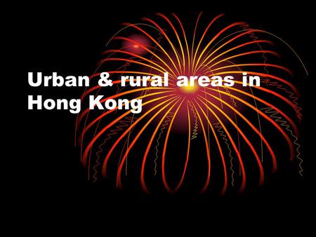 Urban & rural areas in Hong Kong. Where can we find urban areas in Hong Kong? Look at some aerial photographs at maps.google.com maps.google.com.