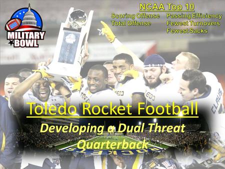 Toledo Rocket Football Developing a Dual Threat Quarterback.