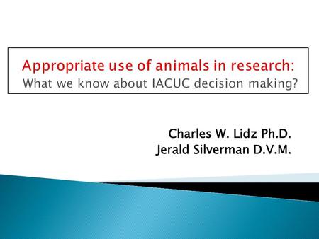  IACUCs are animal research analogs of IRBs.  They are designed to assure that regulations about the appropriate use of animals in research are upheld.